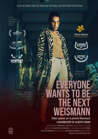  Everyone Wants to Be the Next Weismann Poster