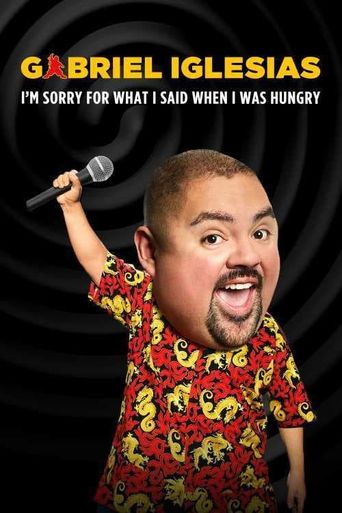  Gabriel Iglesias: I'm Sorry for What I Said When I Was Hungry Poster