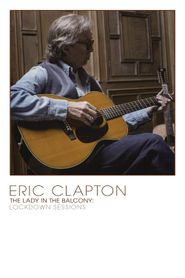  Eric Clapton - The Lady in the Balcony - Lockdown Sessions Poster