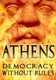 Athens: Democracy Without Rules Poster