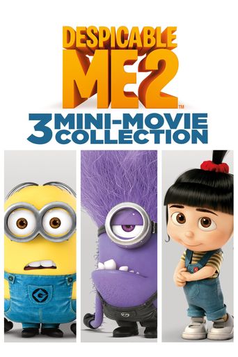  Despicable Me 2: 3 Mini-Movie Collection Poster