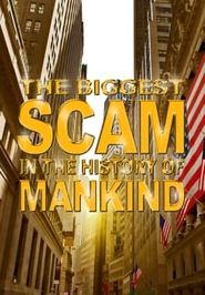  The Biggest Scam In The History Of Mankind Poster