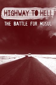  Highway to Hell: The Battle for Mosul Poster