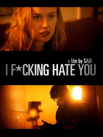  I Fucking Hate You Poster