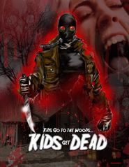  Kids Go to the Woods... Kids Get Dead Poster