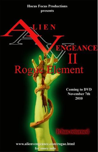 Alien Vengeance II: Rogue Element (2010): Where to Watch and Stream ...