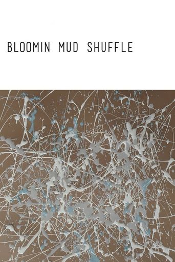  Bloomin Mud Shuffle Poster