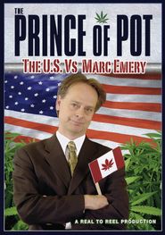  Prince of Pot: The US vs. Marc Emery Poster