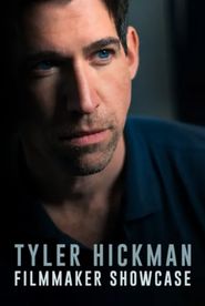  Tyler Hickman: Filmmaker Showcase Poster