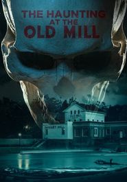  The Haunting at the Old Mill Poster