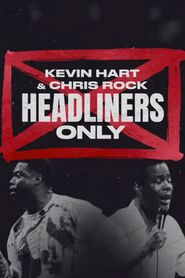  Kevin Hart & Chris Rock: Headliners Only Poster