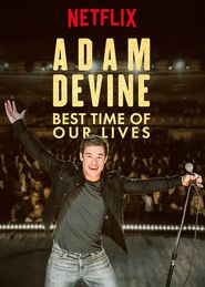  Adam Devine: Best Time of Our Lives Poster