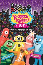  Yo Gabba Gabba: There's a Party in My City! Live Concert Poster