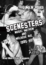  Scenesters: Music, Mayhem and Melrose ave. 1985-1990 Poster