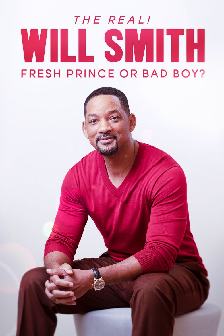 The Real! Will Smith: Fresh Prince or Bad Boy?