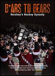  B'ars to Bears: Hershey's Hockey Dynasty Poster
