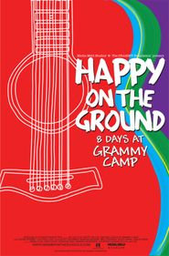  Happy on the Ground: 8 Days at Grammy Camp Poster