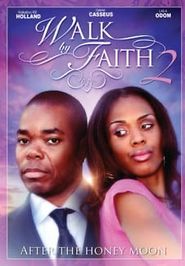  Walk by Faith: After the Honeymoon Poster
