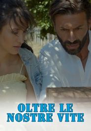  Oltre le nostre vite Poster