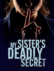  My Sister's Deadly Secret Poster