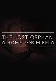  The Lost Orphan: A Home for Mirela Poster
