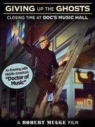  Giving Up the Ghosts: Closing Time at Doc's Music Hall Poster