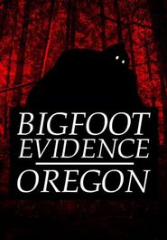  Bigfoot Evidence: Oregon Poster
