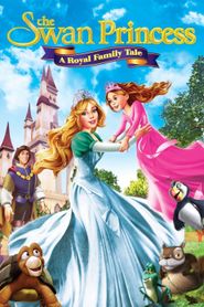  The Swan Princess: A Royal Family Tale Poster