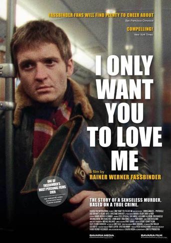  I Only Want You to Love Me Poster