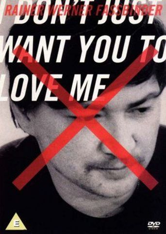  I Don't Just Want You to Love Me Poster