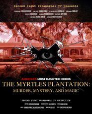 The Myrtles Plantation: Murder, Mystery, and Magic Poster