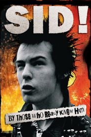  Sid! By Those Who Really Knew Him Poster