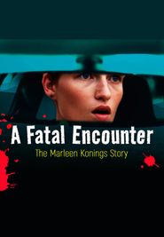  A Fatal Encounter: The Marleen Konings Story Poster