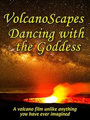  VolcanoScapes... Dancing with the Goddess Poster