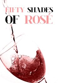  Fifty Shades of Rosé Poster
