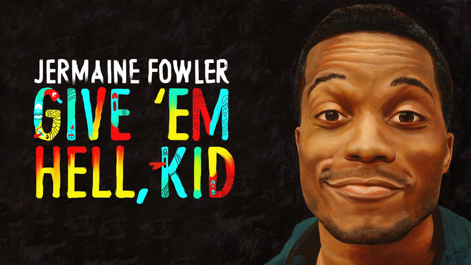 Jermaine Fowler: Give Em Hell Kid Backdrop