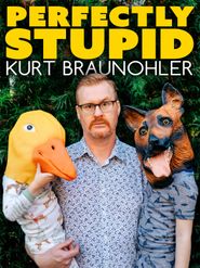  Kurt Braunohler: Perfectly Stupid Poster