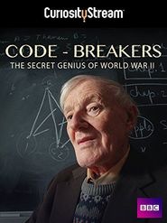 Code-Breakers: Bletchley Park's Lost Heroes Poster