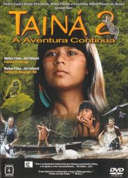  Tainá 2: A Aventura Continua Poster