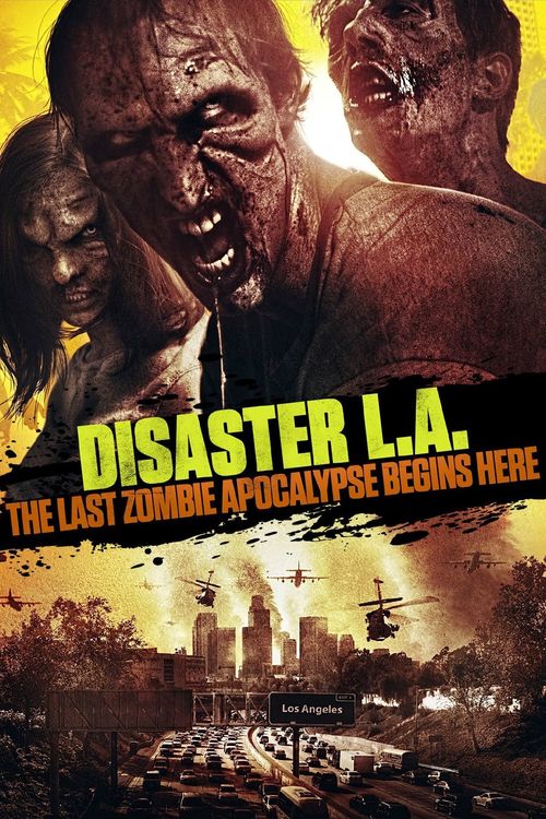 Disaster L.A.: The Last Zombie Apocalypse Begins Here Poster
