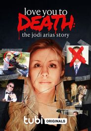  Love You to Death: The Jodi Arias Story Poster