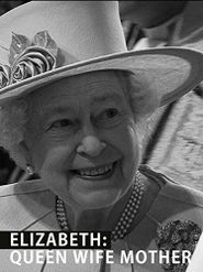  Elizabeth: Queen, Wife, Mother Poster