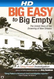  Big Easy to Big Empty: The Untold Story of the Drowning of New Orleans Poster