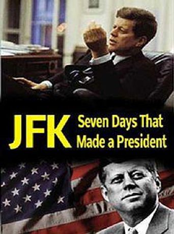  JFK: Seven Days That Made a President Poster