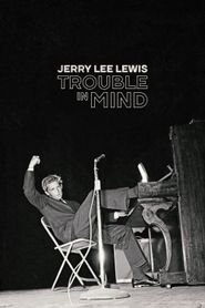  Jerry Lee Lewis: Trouble in Mind Poster