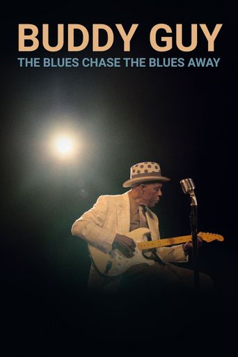  Buddy Guy: The Blues Chase The Blues Away Poster