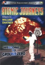  Atomic Journeys: Welcome to Ground Zero Poster