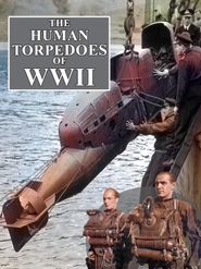  The Human Torpedoes of WWII Poster