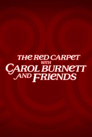  The Red Carpet with Carol Burnett and Friends Poster