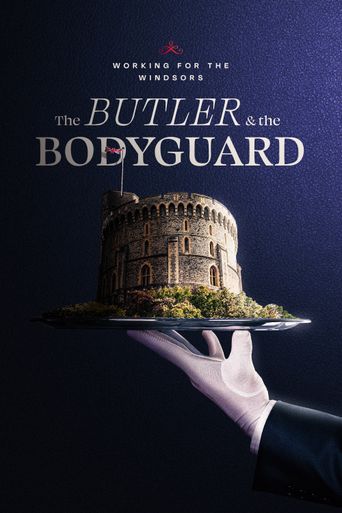  Working for the Windsors: The Butler and the Bodyguard Poster